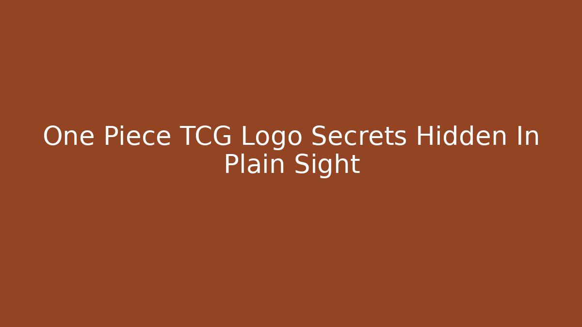 One Piece TCG Logo Secrets Hidden In Plain Sight