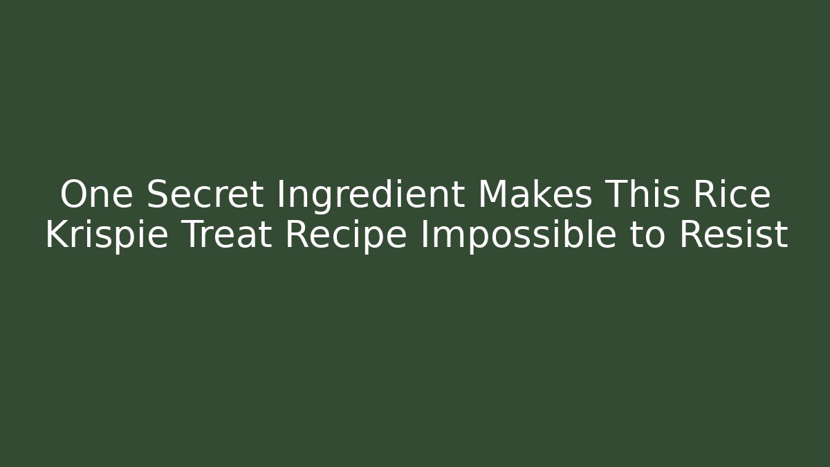 One Secret Ingredient Makes This Rice Krispie Treat Recipe Impossible to Resist