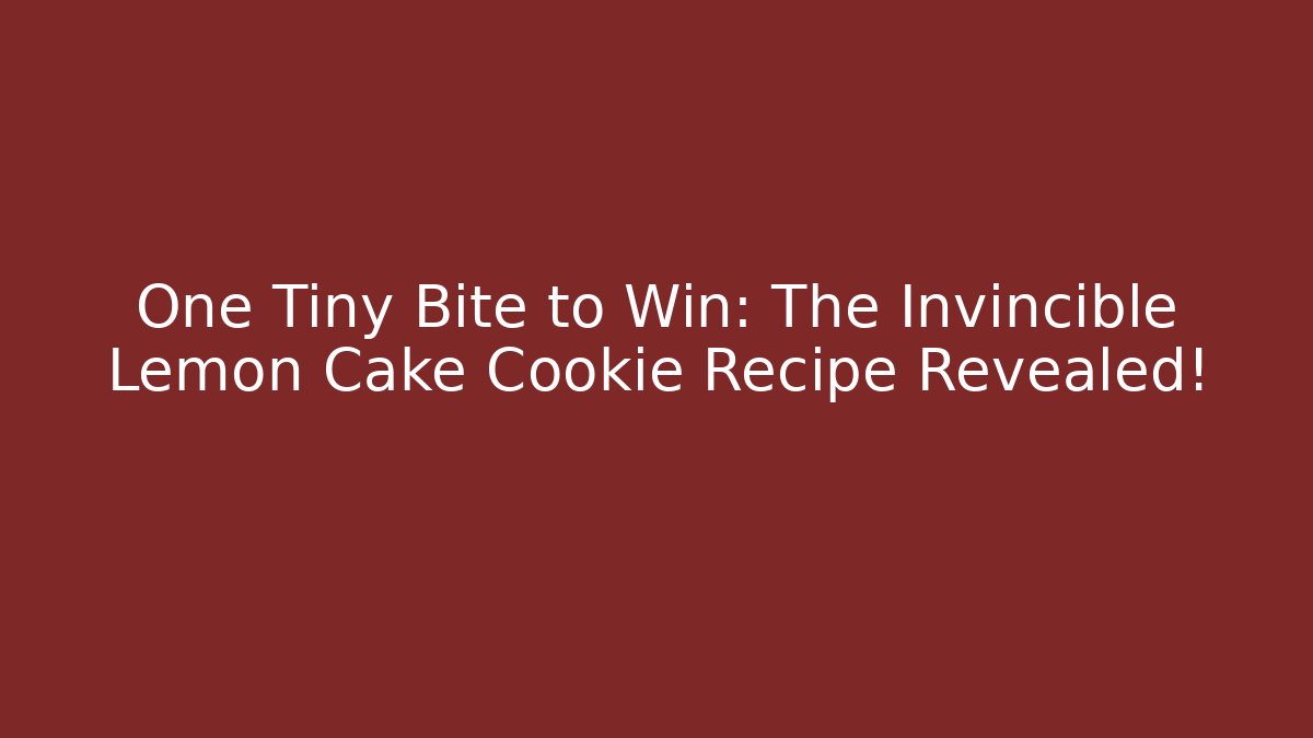 One Tiny Bite to Win: The Invincible Lemon Cake Cookie Recipe Revealed! - Create More Assets
