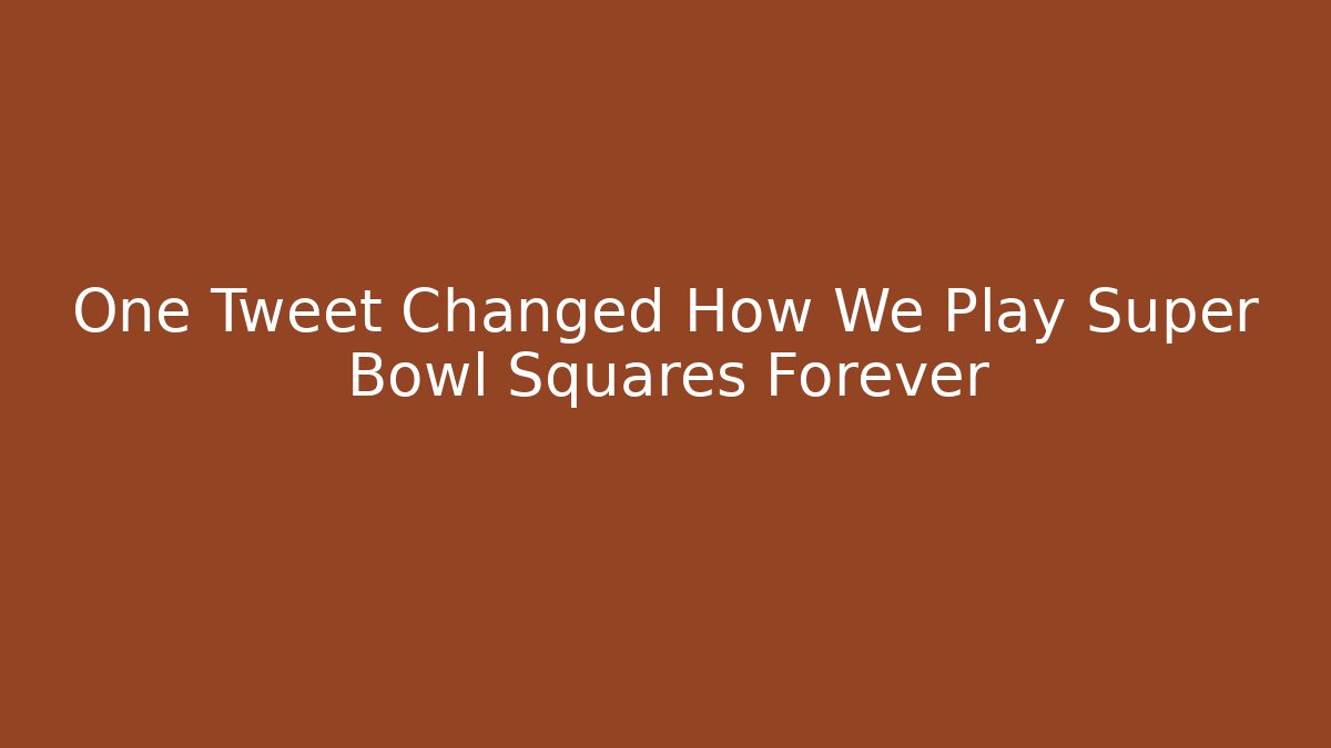 One Tweet Changed How We Play Super Bowl Squares Forever