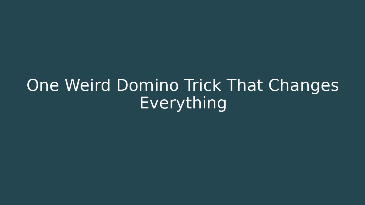 One Weird Domino Trick That Changes Everything - Create More Assets