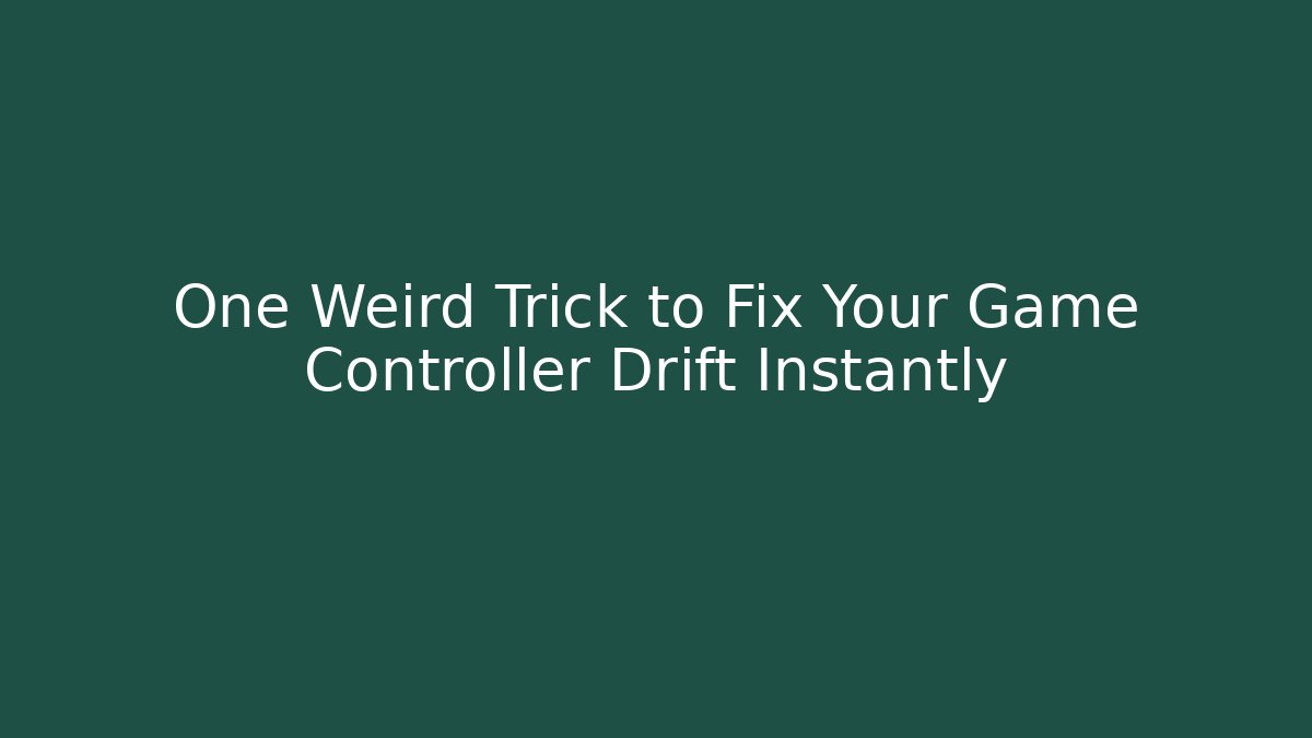 One Weird Trick to Fix Your Game Controller Drift Instantly