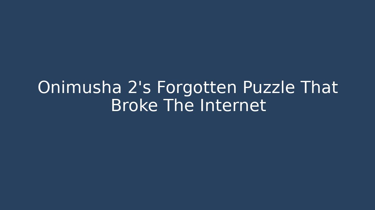 Onimusha 2's Forgotten Puzzle That Broke The Internet