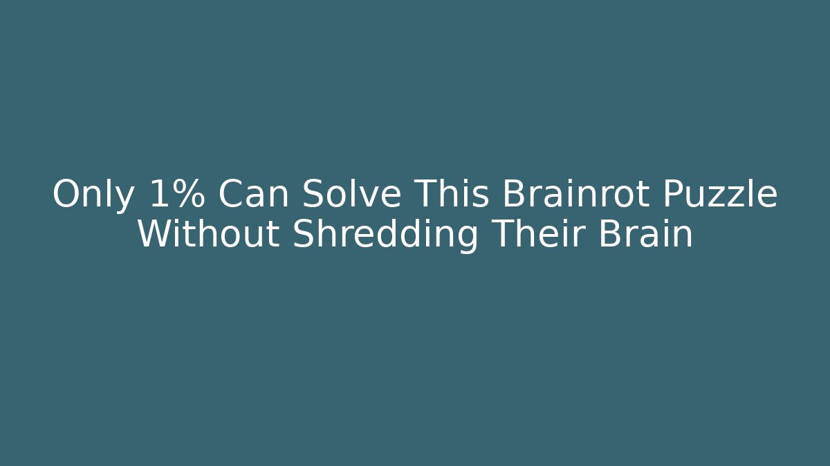 Only 1% Can Solve This Brainrot Puzzle Without Shredding Their Brain - Create More Assets