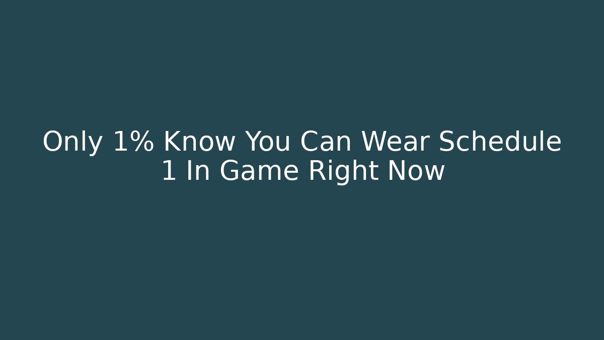 Only 1% Know You Can Wear Schedule 1 In Game Right Now