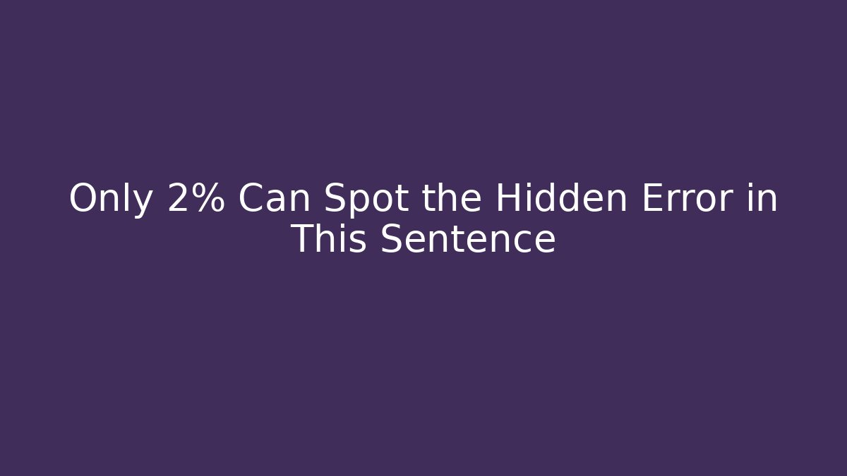 Only 2% Can Spot the Hidden Error in This Sentence - Create More Assets