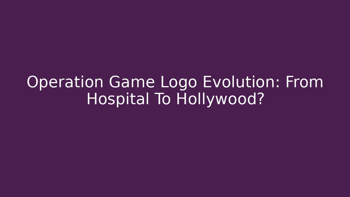 Operation Game Logo Evolution: From Hospital To Hollywood?