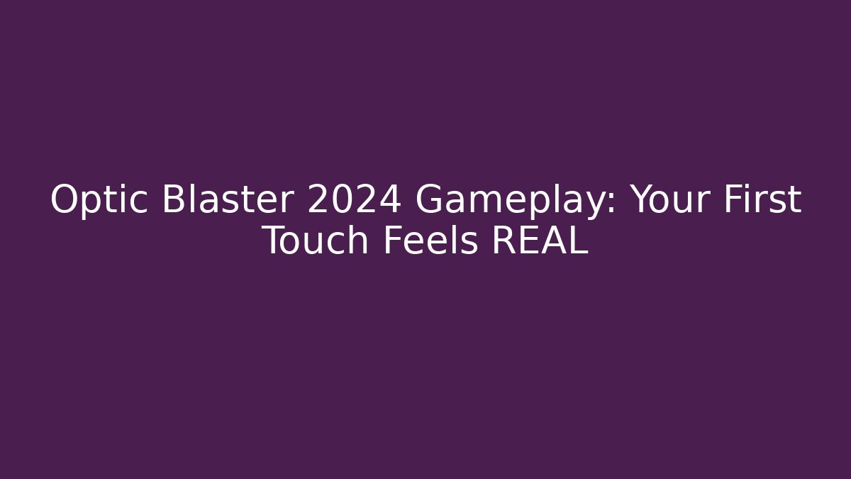 Optic Blaster 2024 Gameplay: Your First Touch Feels REAL