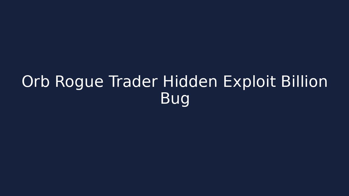 Orb Rogue Trader Hidden Exploit Billion Bug - Create More Assets