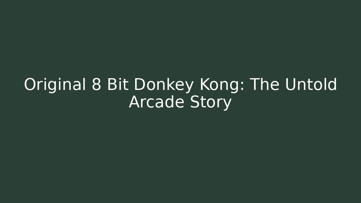 Original 8 Bit Donkey Kong: The Untold Arcade Story