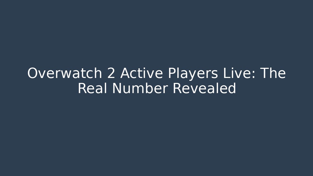 Overwatch 2 Active Players Live: The Real Number Revealed