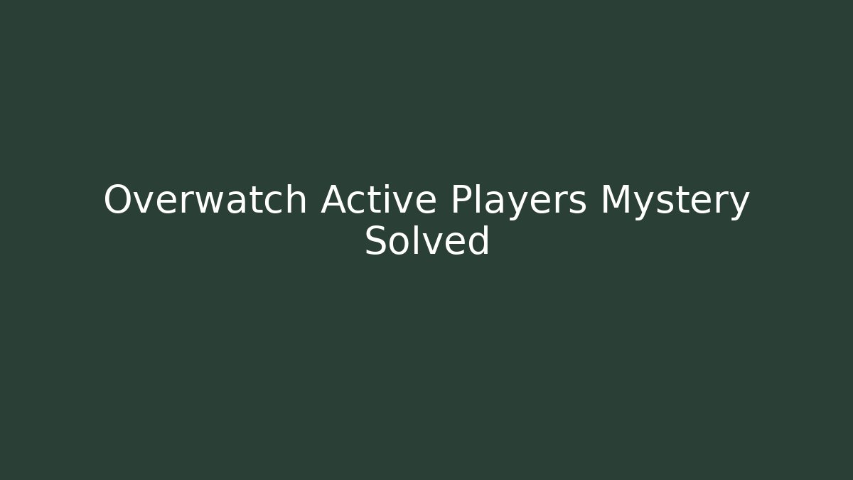 Overwatch Active Players Mystery Solved