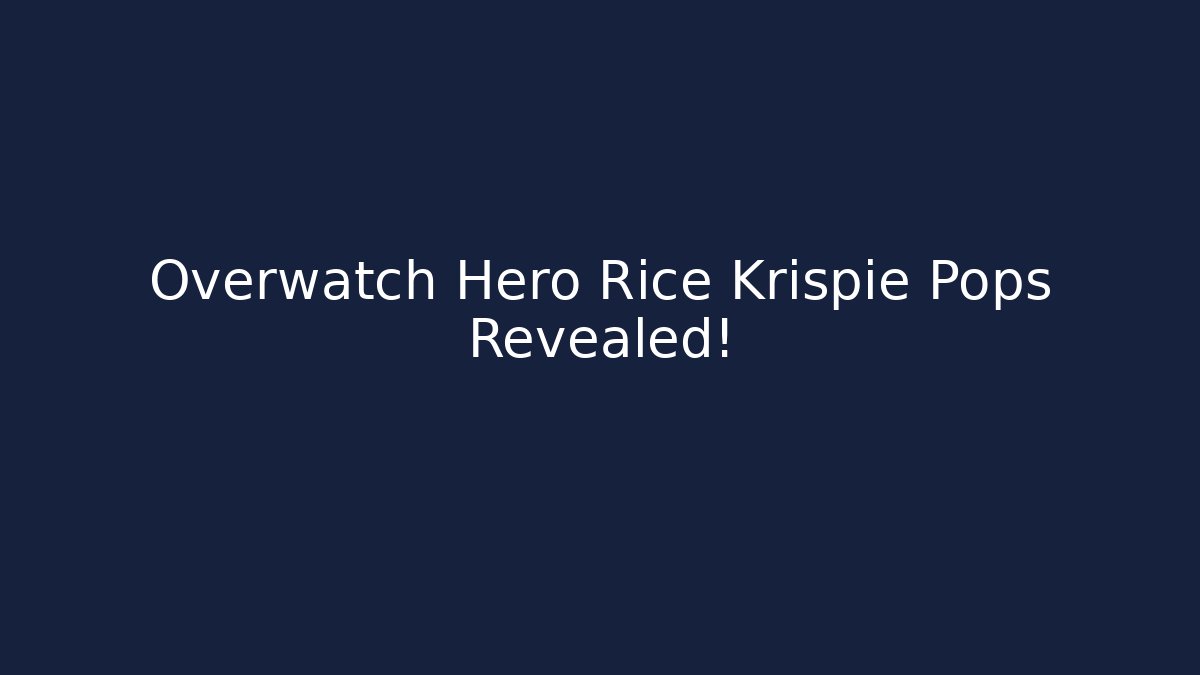 Overwatch Hero Rice Krispie Pops Revealed! - Create More Assets