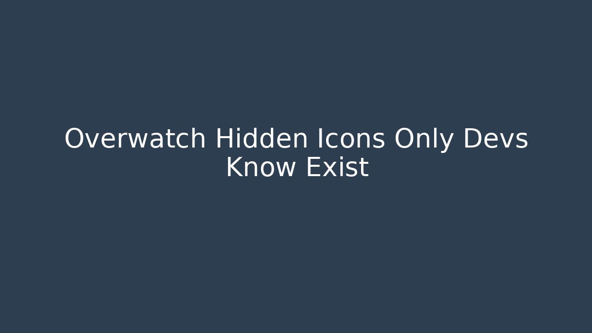 Overwatch Hidden Icons Only Devs Know Exist - Create More Assets
