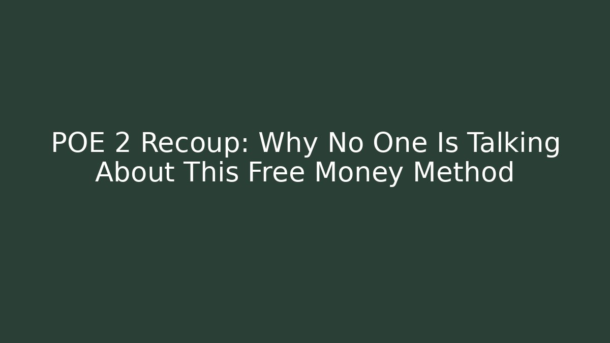 POE 2 Recoup: Why No One Is Talking About This Free Money Method
