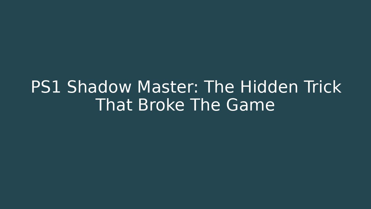 PS1 Shadow Master: The Hidden Trick That Broke The Game - Create More Assets
