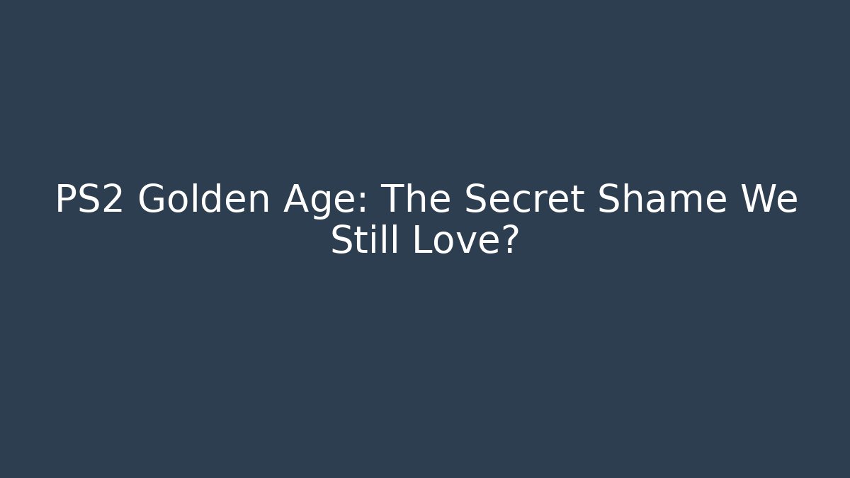 PS2 Golden Age: The Secret Shame We Still Love?