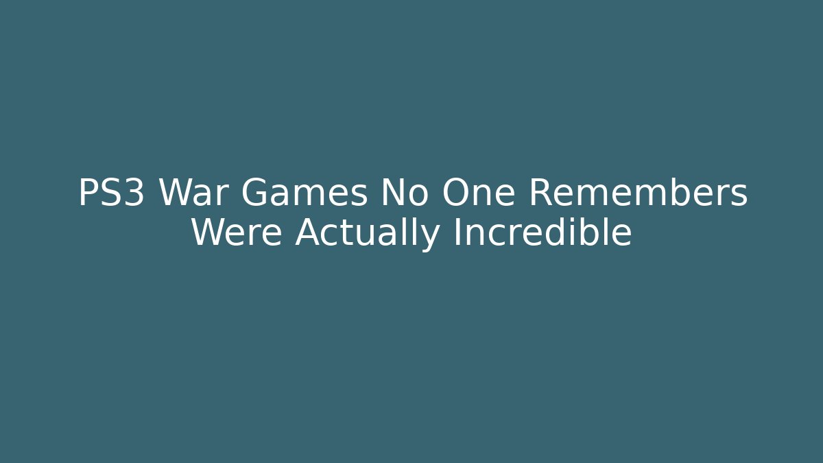 PS3 War Games No One Remembers Were Actually Incredible