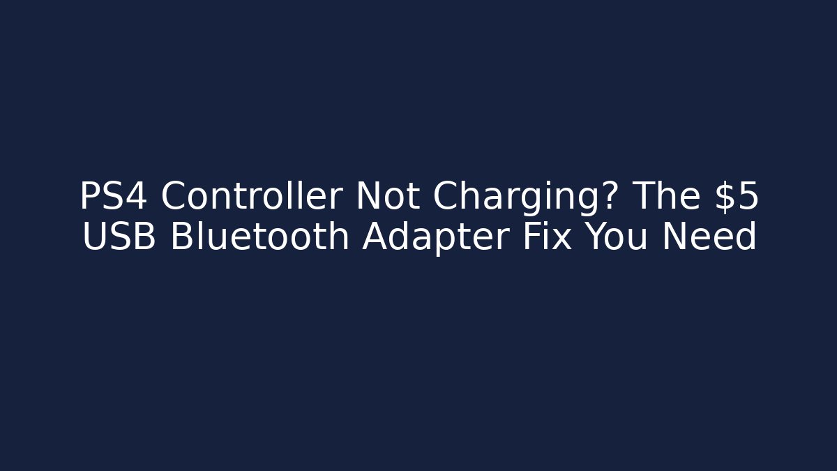 PS4 Controller Not Charging? The $5 USB Bluetooth Adapter Fix You Need - Create More Assets