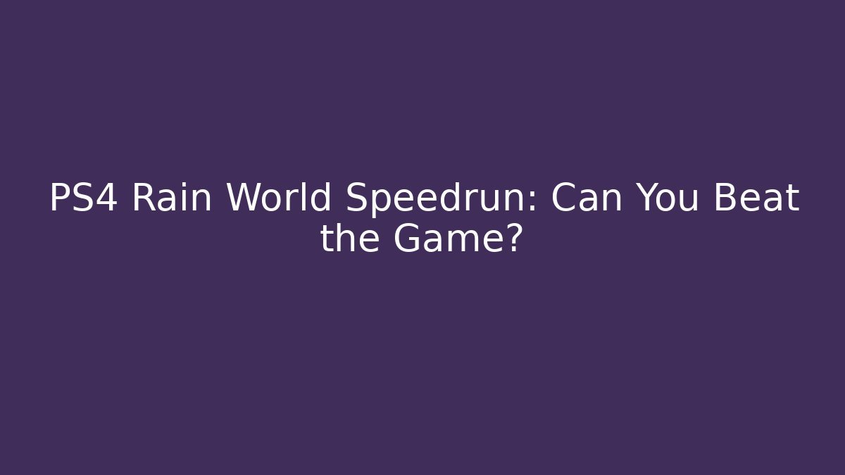 PS4 Rain World Speedrun: Can You Beat the Game?