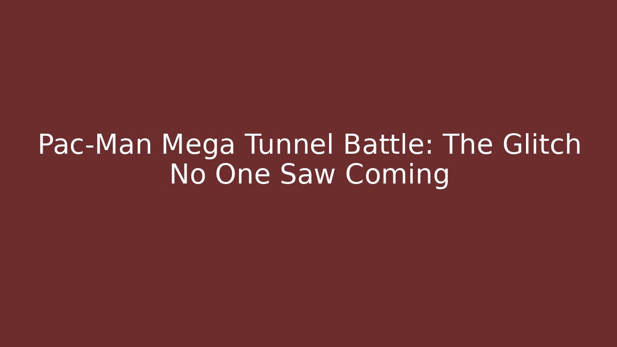 Pac-Man Mega Tunnel Battle: The Glitch No One Saw Coming