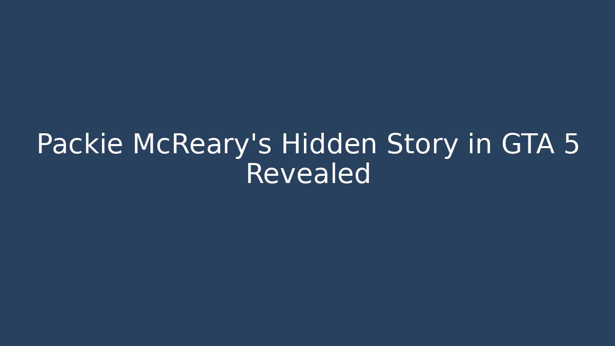Packie McReary's Hidden Story in GTA 5 Revealed