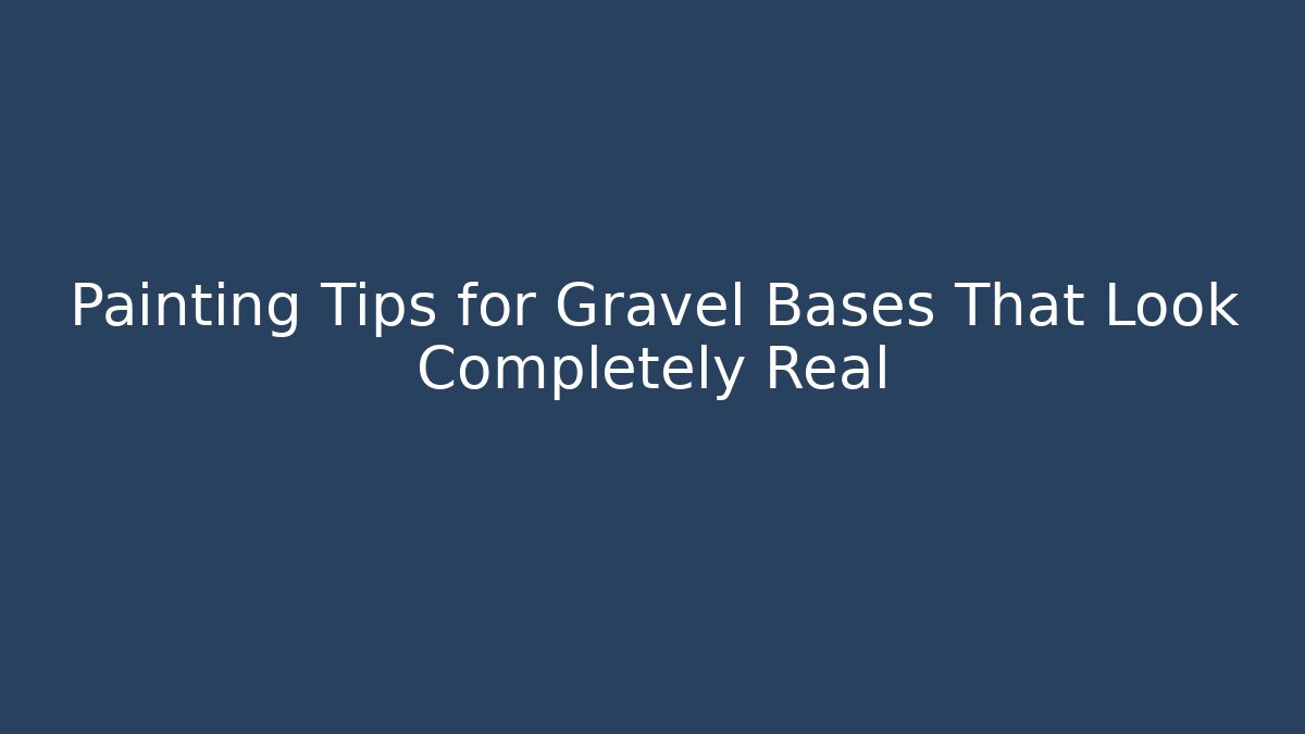 Painting Tips for Gravel Bases That Look Completely Real