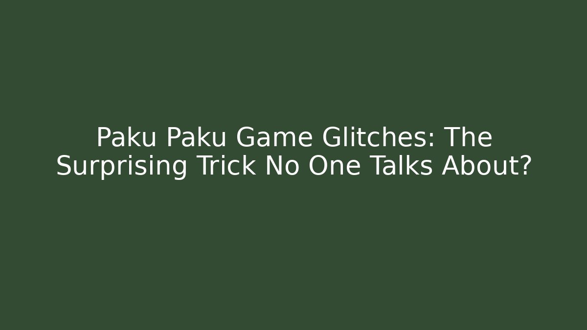 Paku Paku Game Glitches: The Surprising Trick No One Talks About?