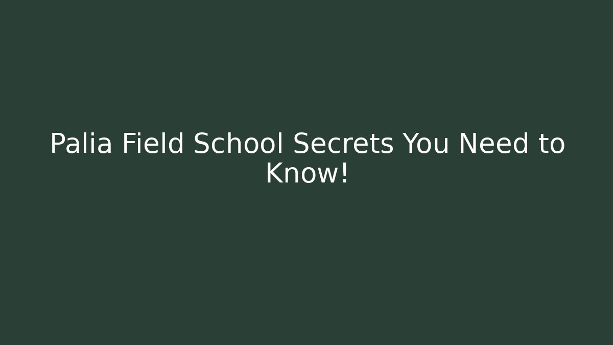 Palia Field School Secrets You Need to Know!