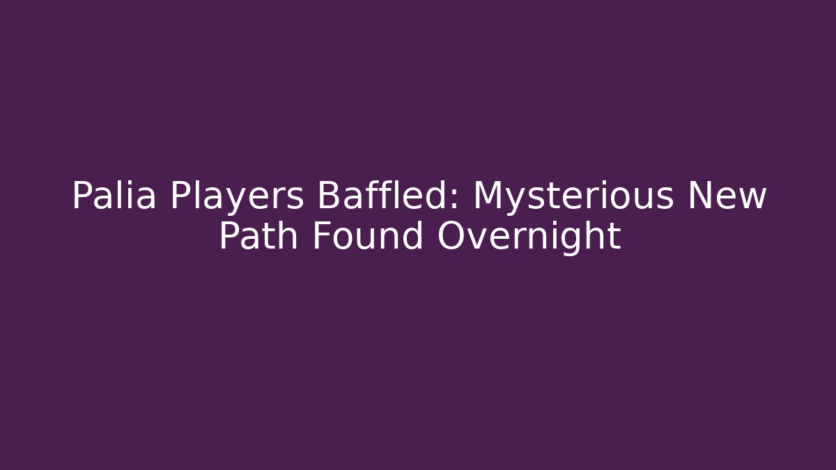 Palia Players Baffled: Mysterious New Path Found Overnight