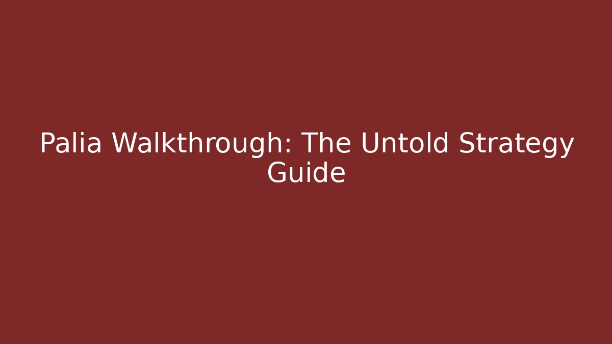 Palia Walkthrough: The Untold Strategy Guide - Create More Assets