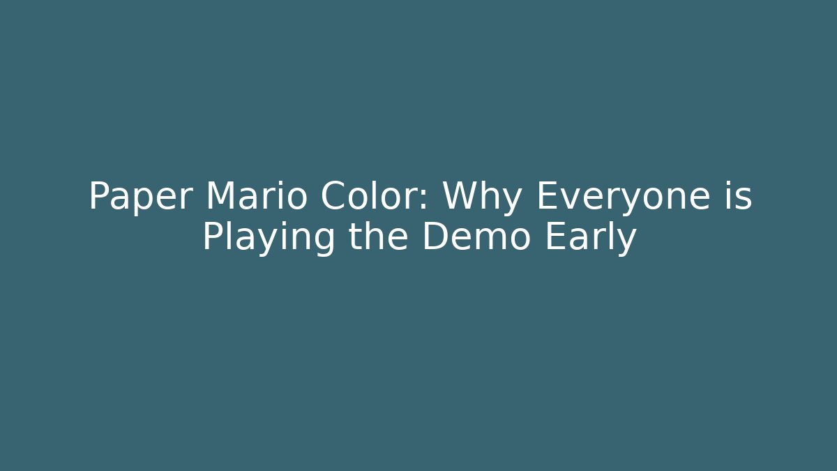 Paper Mario Color: Why Everyone is Playing the Demo Early