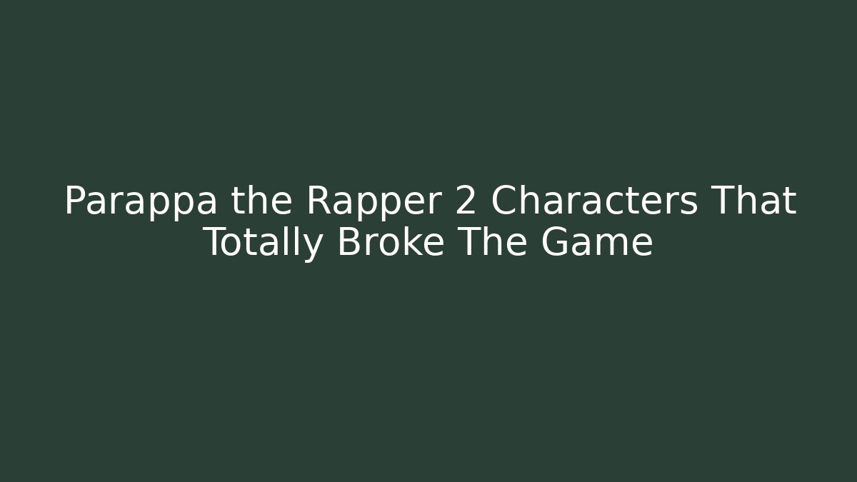 Parappa the Rapper 2 Characters That Totally Broke The Game