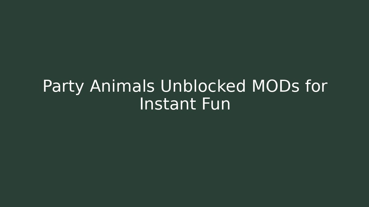 Party Animals Unblocked MODs for Instant Fun - Create More Assets
