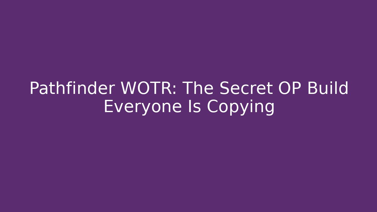 Pathfinder WOTR: The Secret OP Build Everyone Is Copying