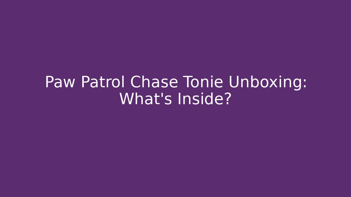Paw Patrol Chase Tonie Unboxing: What's Inside?