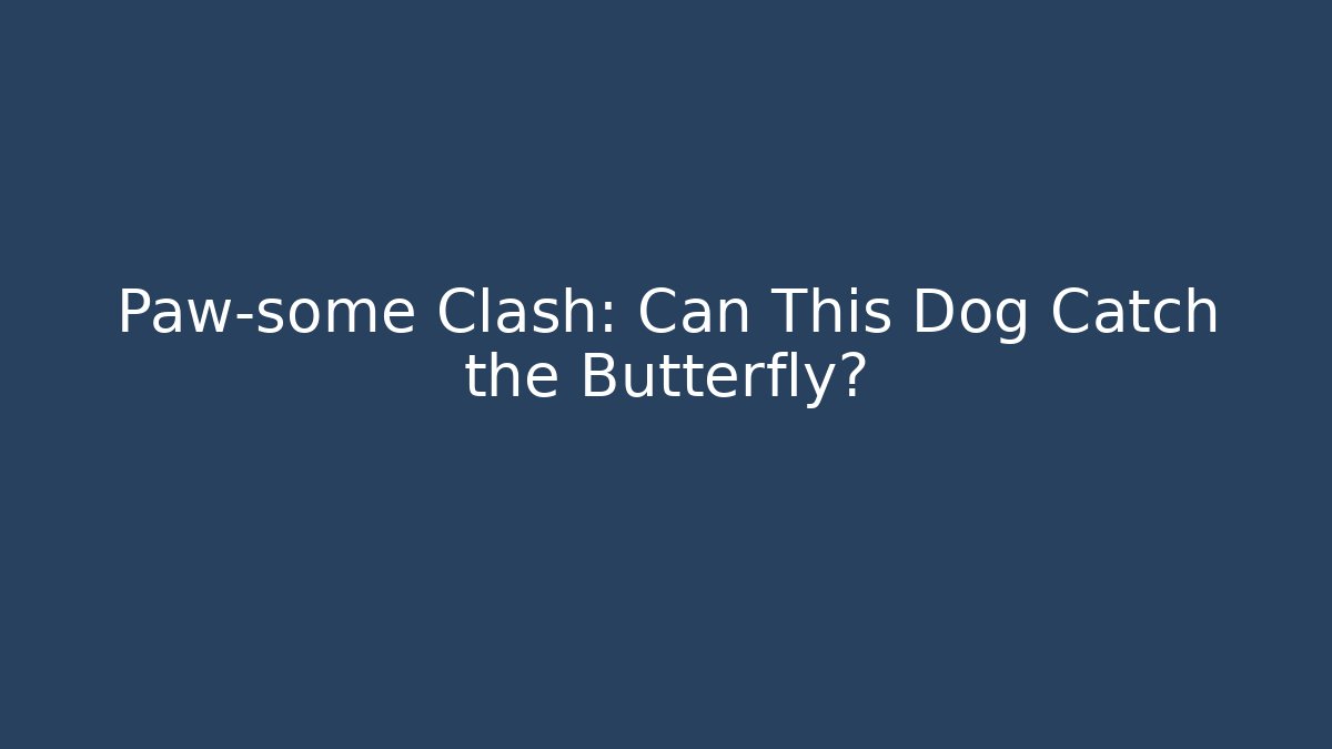 Paw-some Clash: Can This Dog Catch the Butterfly?