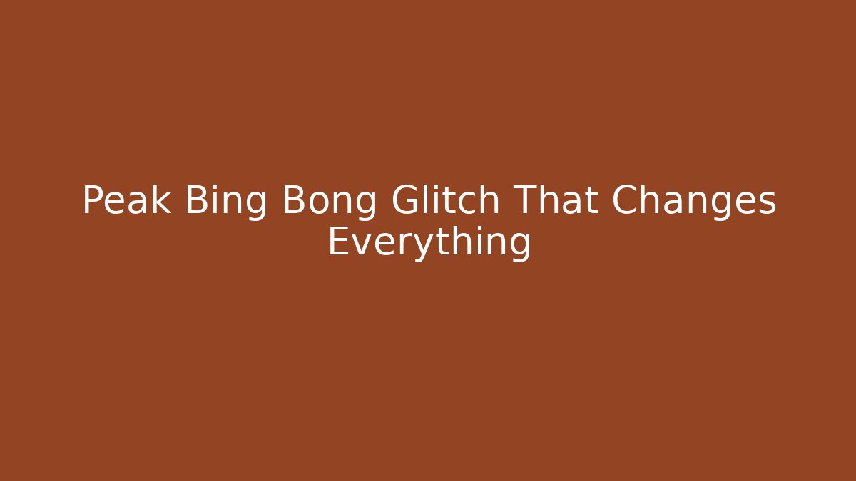 Peak Bing Bong Glitch That Changes Everything