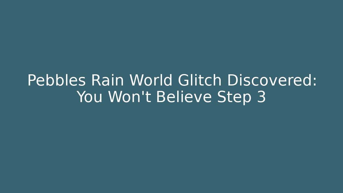 Pebbles Rain World Glitch Discovered: You Won't Believe Step 3