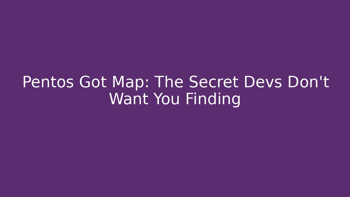 Pentos Got Map: The Secret Devs Don’t Want You Finding - Create More Assets