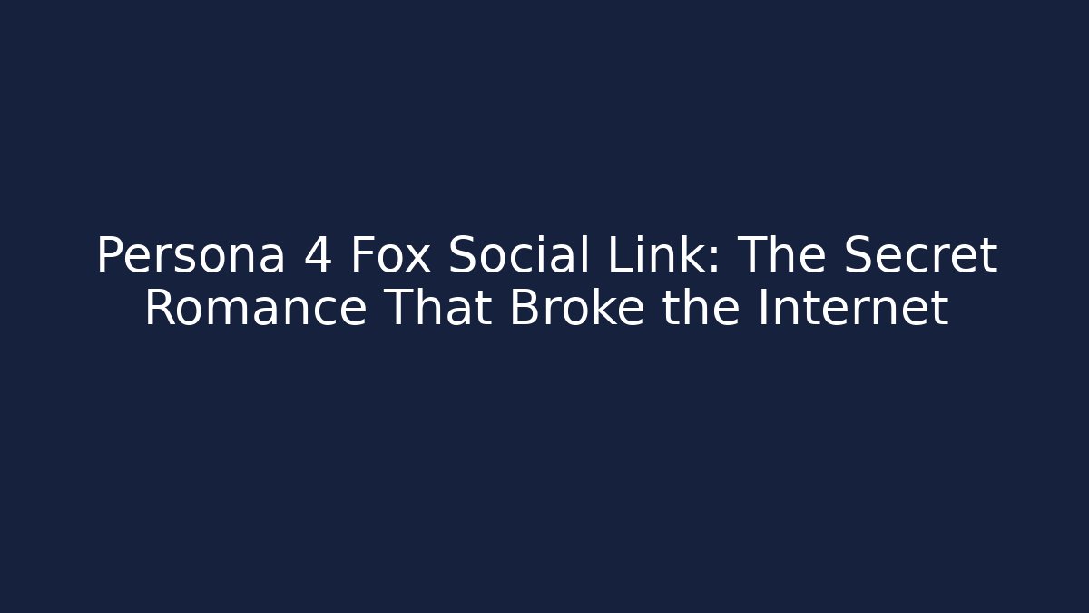 Persona 4 Fox Social Link: The Secret Romance That Broke the Internet