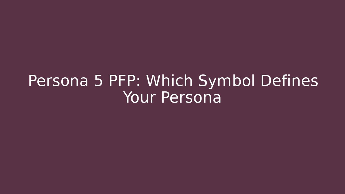 Persona 5 PFP: Which Symbol Defines Your Persona