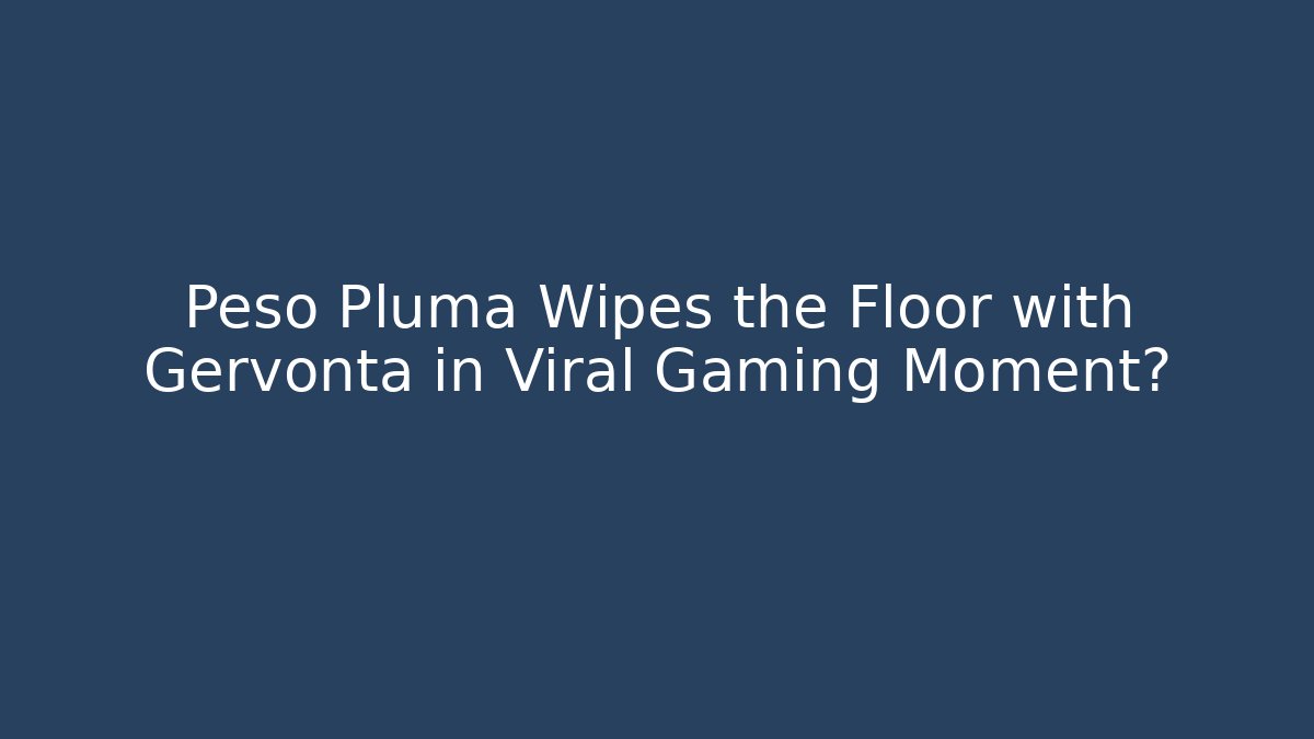 Peso Pluma Wipes the Floor with Gervonta in Viral Gaming Moment?