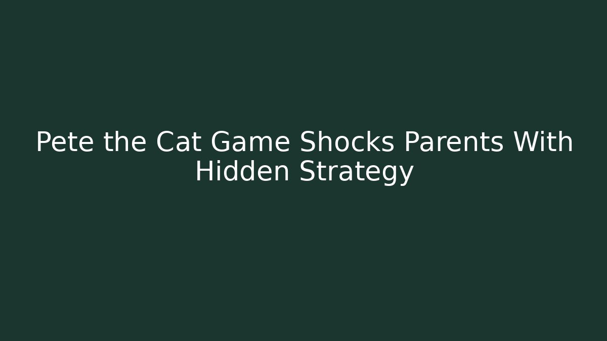 Pete the Cat Game Shocks Parents With Hidden Strategy - Create More Assets