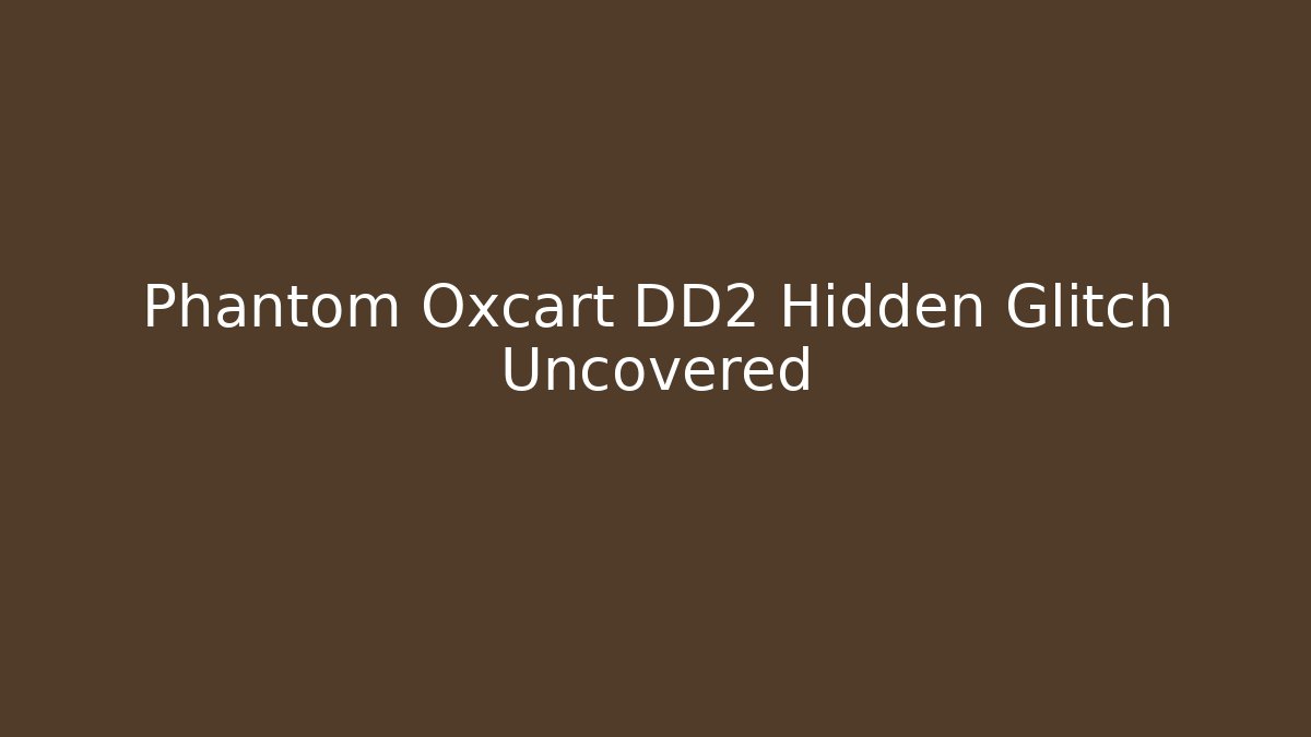 Phantom Oxcart DD2 Hidden Glitch Uncovered - Create More Assets