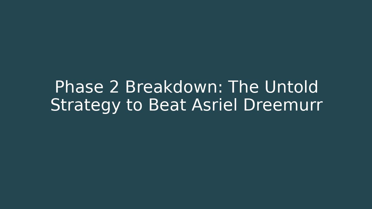 Phase 2 Breakdown: The Untold Strategy to Beat Asriel Dreemurr