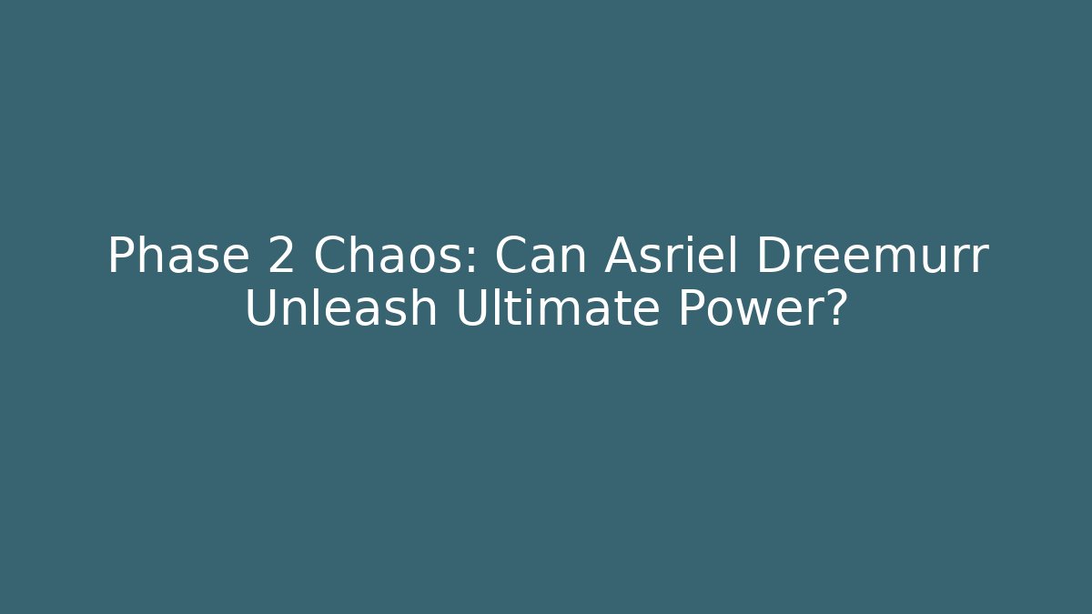 Phase 2 Chaos: Can Asriel Dreemurr Unleash Ultimate Power?