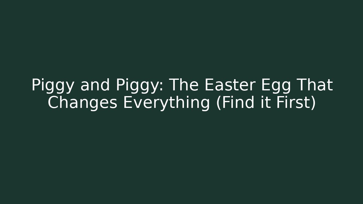 Piggy and Piggy: The Easter Egg That Changes Everything (Find it First) - Create More Assets
