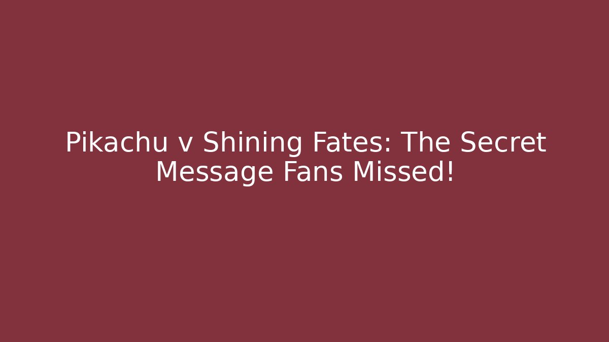 Pikachu v Shining Fates: The Secret Message Fans Missed!