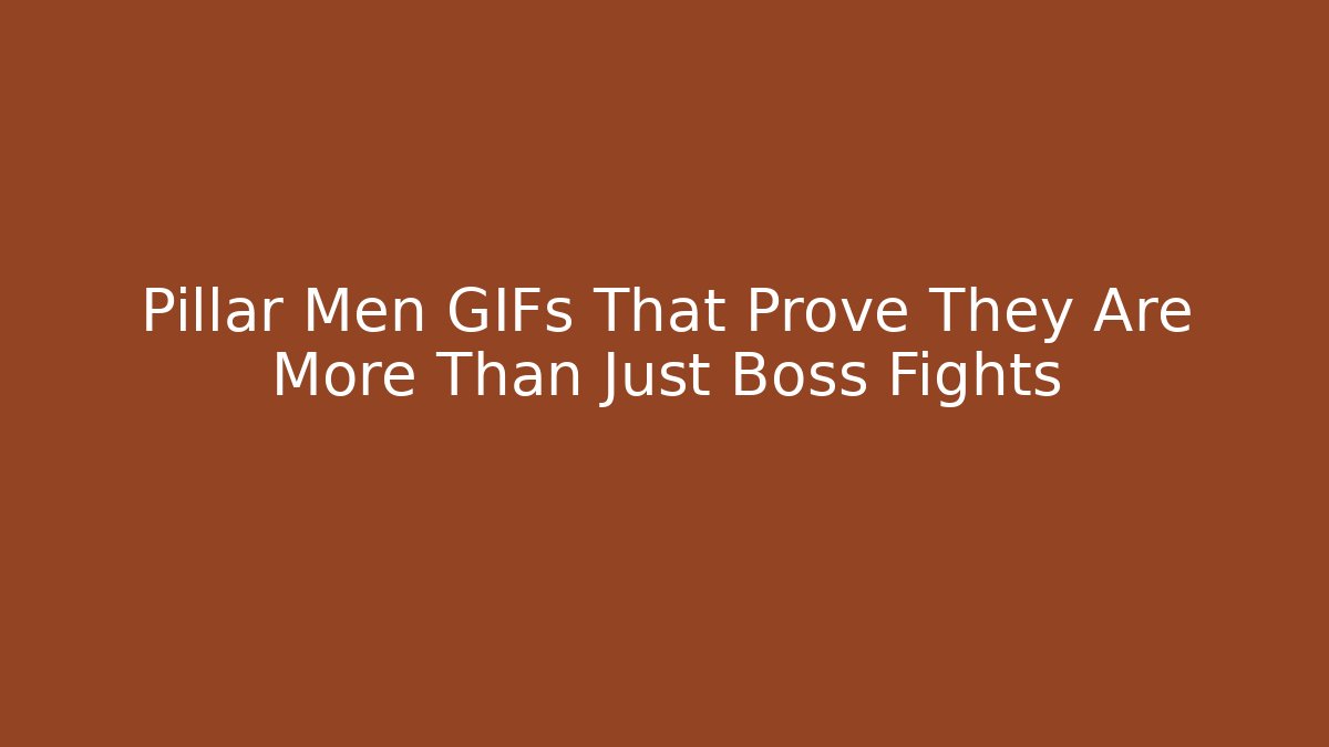 Pillar Men GIFs That Prove They Are More Than Just Boss Fights